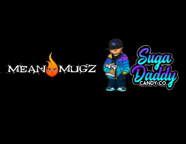 Mean Mugz + Suga Daddy Candy